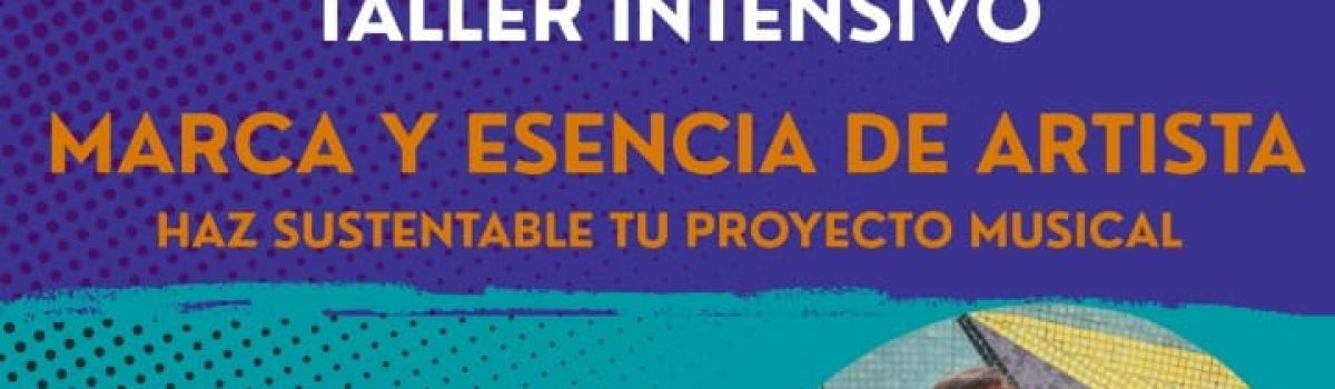 Talleres intensivos: Marca personal para artistas y Armonía y composición